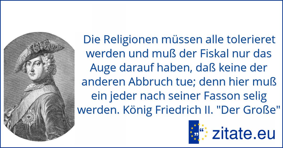 Friedrich Der Große Zitate Wahrheit www.zitate.eu