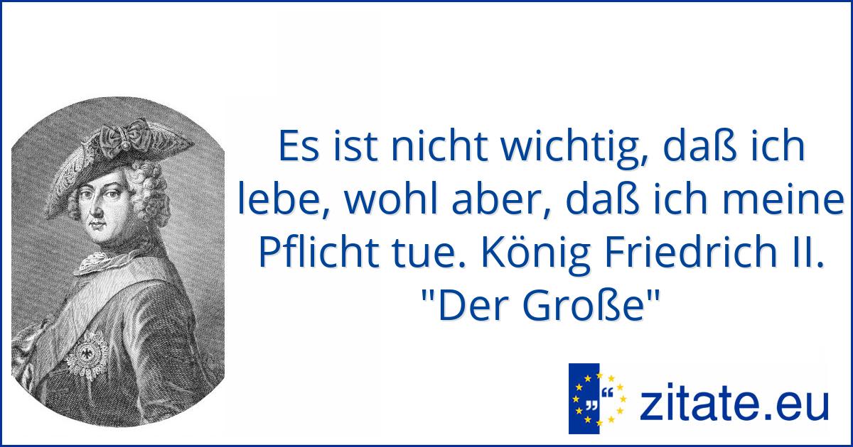 König Friedrich II. "Der Große" | zitate.eu