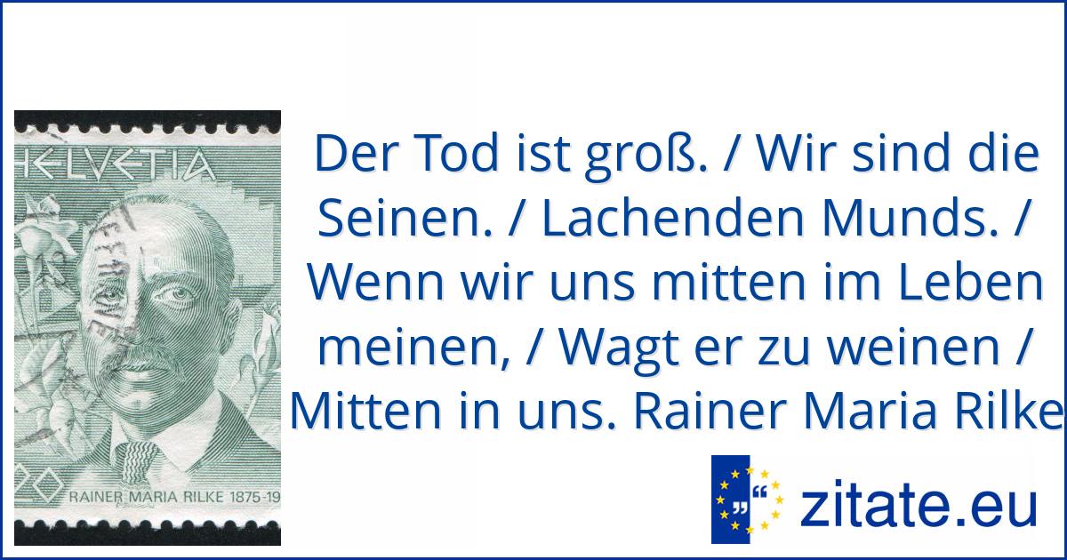 Rilke Gedicht Der Tod Ist Groß www.zitate.eu